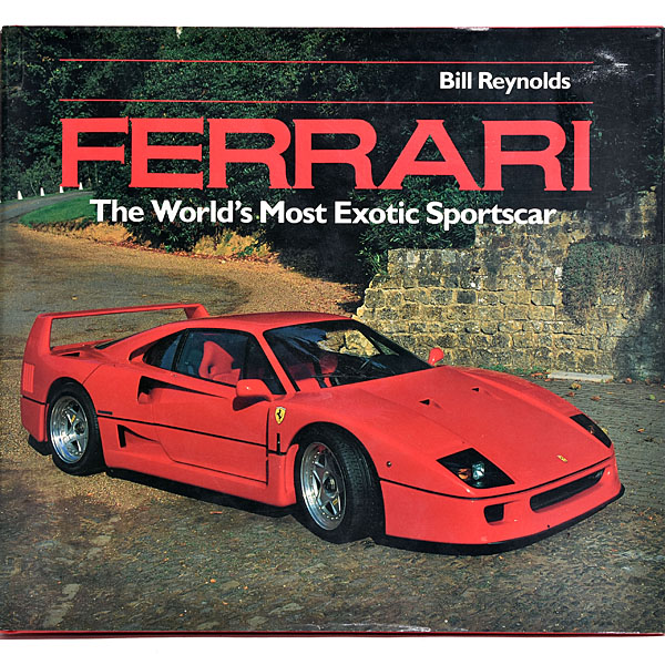 FERRARI The World's Most Exotic Sportscar -Bill Reynolds-